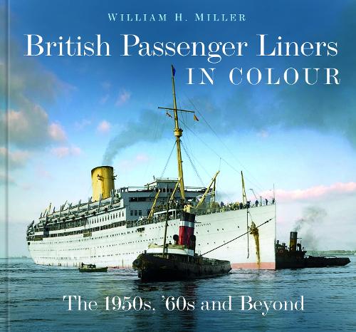 Бумажная книга «British Passenger Liners in Colour: The 1950s, '60s and Beyond», автор Уильям Х. Миллер - фото №1