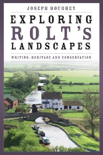 Паперова книга «Exploring Rolt's Landscapes: Writing, Heritage and Conservation», автор Джозеф Бугі - фото №1