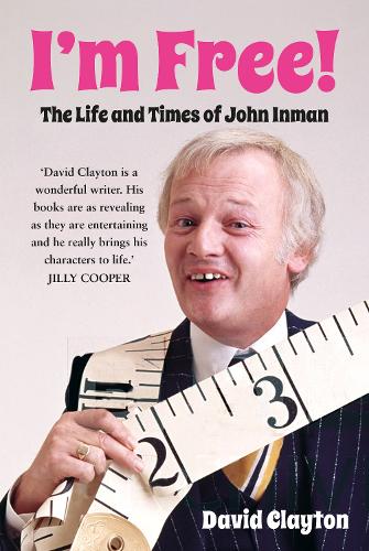Бумажная книга «I'm Free!: The Life and Times of John Inman», автор Дэвид Клейтон - фото №1