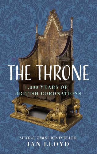 Бумажная книга «The Throne: 1,000 Years of British Coronations», автор Ян Ллойд - фото №1