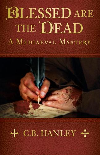 Бумажная книга «Blessed are the Dead: A Mediaeval Mystery (Book 8)», автор К.Б. Хэнли - фото №1