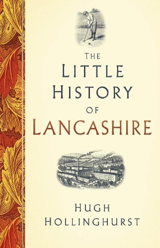 Паперова книга «The Little History of Lancashire», автор Г'ю Голлінгхерст - фото №1