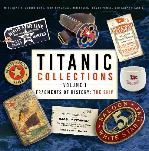 Бумажная книга «Titanic Collections Volume 1: Fragments of History: The Ship», авторов Дон Линч, Джордж Бехе, Джон Ламоро, Калман Танито, Майк Битти, Тревор Пауэлл - фото №1