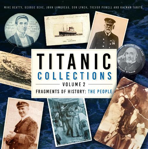 [object Object] «Titanic Collections Volume 2: Fragments of History: The People», авторов Дон Линч, Джордж Бехе, Джон Ламоро, Калман Танито, Майк Битти, Тревор Пауэлл - фото №1