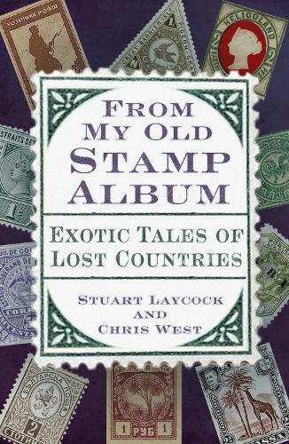 Бумажная книга «From My Old Stamp Album: Exotic Tales of Lost Countries», автор Стюарт Лейкок - фото №1