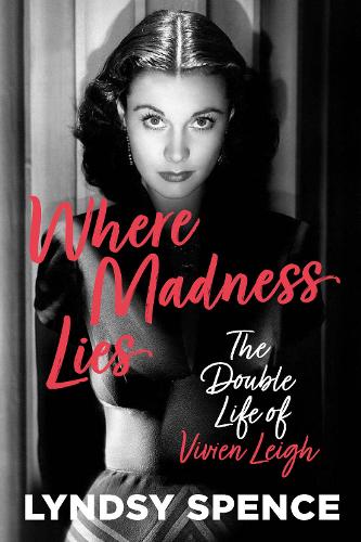Паперова книга «Where Madness Lies: The Double Life of Vivien Leigh», автор Ліндсі Спенс - фото №1