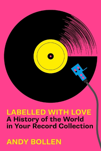 Паперова книга «Labelled with Love: A History of the World in Your Record Collection», автор Енді Боллен - фото №1