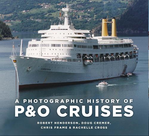Бумажная книга «A Photographic History of P&O Cruises», авторов Крис Фрейм, Даг Кремер, Рэйчел Кросс, Роберт Хендерсон - фото №1