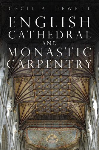 Бумажная книга «English Cathedral and Monastic Carpentry», автор Сесил А. Хьюэтт - фото №1