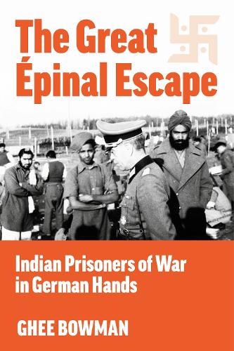 Бумажная книга «The Great Épinal Escape: Indian Prisoners of War in German Hands», автор Гхи Боуман - фото №1