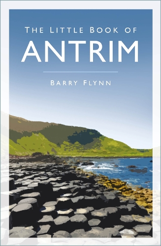 Бумажная книга «The Little Book of Antrim», автор Барри Флинн - фото №1