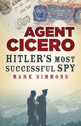 Бумажная книга «Agent Cicero: Hitler’s Most Successful Spy», автор Марк Симмонс - фото №1