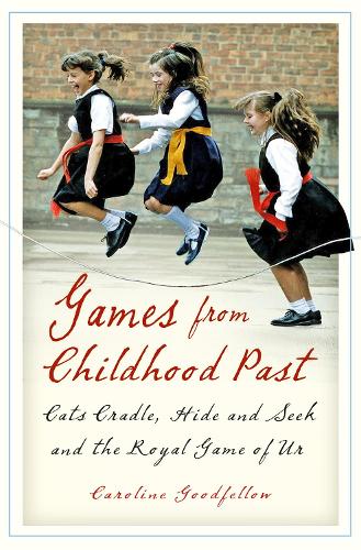 Бумажная книга «Games from Childhood Past: Cats Cradle, Hide and Seek and the Royal Game of Ur», автор Кэролайн Гудфеллоу - фото №1