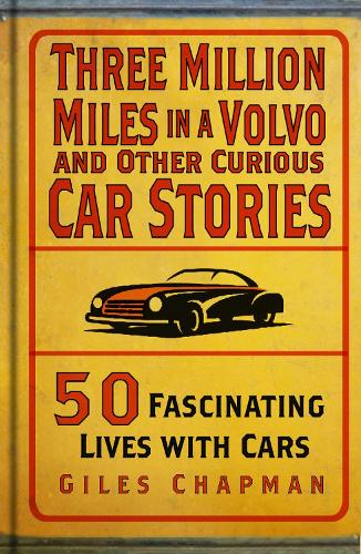 Бумажная книга «Three Million Miles in a Volvo and Other Curious Car Stories: 50 Fascinating Lives with Cars» - фото №1