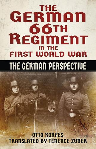 Бумажная книга «The German 66th Regiment in the First World War: The German Perspective», автор Отто Корфес - фото №1