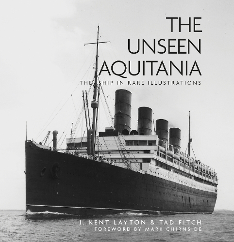 Паперова книга «The Unseen Aquitania: The Ship in Rare Illustrations», авторів Дж. Кент Лейтон, Тад Фітч - фото №1