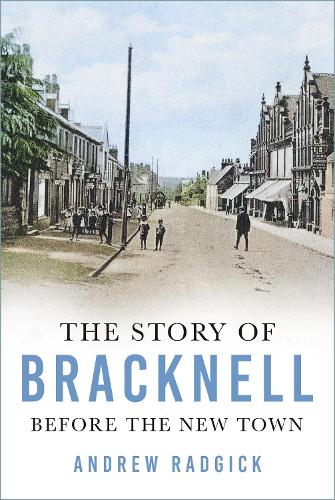 Паперова книга «The Story of Bracknell: Before the New Town» - фото №1