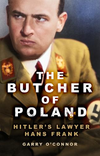 Бумажная книга «The Butcher of Poland: Hitler's Lawyer Hans Frank», автор Гарри О'Коннор - фото №1