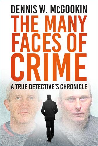 Бумажная книга «The Many Faces of Crime: A True Detective's Chronicle», автор Деннис В. Макгукин - фото №1