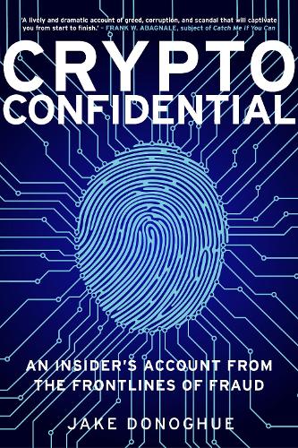 Бумажная книга «Crypto Confidential: An Insider's Account from the Frontlines of Fraud», автор Джейк Донохью - фото №1
