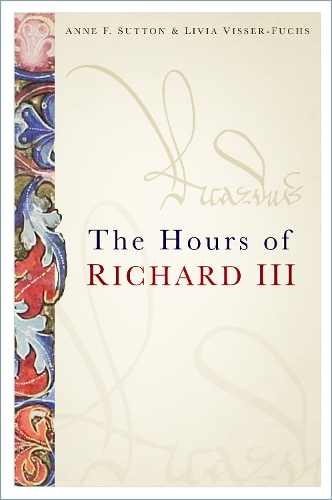 Бумажная книга «The Hours of Richard III», авторов Энн Ф. Саттон, Ливия Виссер-Фукс - фото №1