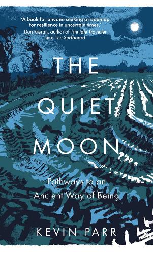 Бумажная книга «The Quiet Moon: Pathways to an Ancient Way of Being», автор Кевин Парр - фото №1