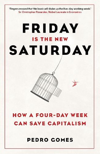 Паперова книга «Friday is the New Saturday: How a Four-Day Week Can Save Capitalism», автор Педро Гомес - фото №1