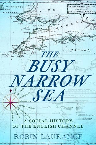 Бумажная книга «The Busy Narrow Sea: A Social History of the English Channel» - фото №1