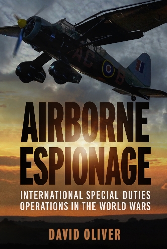 Бумажная книга «Airborne Espionage: International Special Duties Operations in the World Wars», автор Дэвид Оливер - фото №1