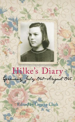 Бумажная книга «Hilke's Diary: Germany, July 1940 - August 1945» - фото №1