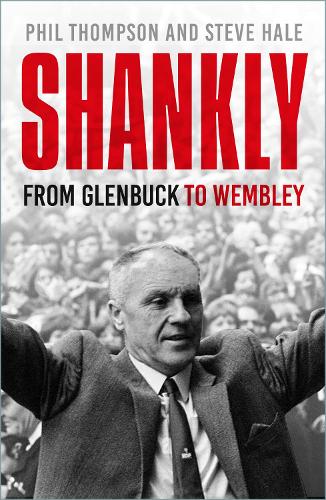 Бумажная книга «Shankly: From Glenbuck To Wembley», авторов Фил Томпсон, Стив Хейл - фото №1