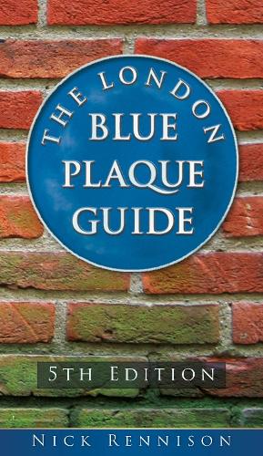Паперова книга «The London Blue Plaque Guide: Fifth Edition», автор Нік Реннісон - фото №1
