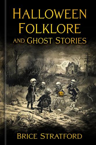 Бумажная книга «Halloween Folklore and Ghost Stories», автор Брайс Стратфорд - фото №1