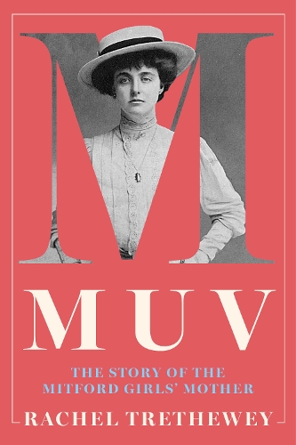 Бумажная книга «Muv: The Story of the Mitford Girls' Mother», автор Рэйчел Третевей - фото №1