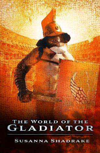 Паперова книга «The World of the Gladiator», автор Сюзанна Шадрейк - фото №1