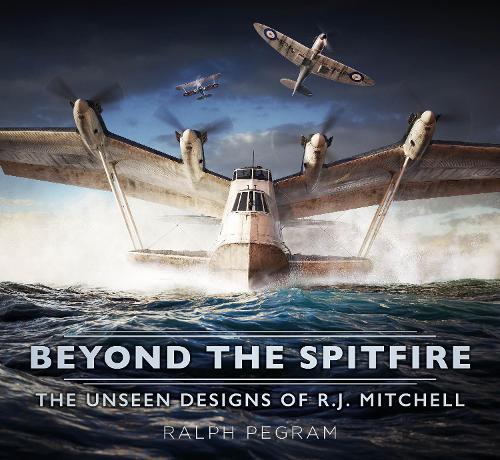 Бумажная книга «Beyond the Spitfire: The Unseen Designs of R.J. Mitchell», автор Ральф Пеграм - фото №1