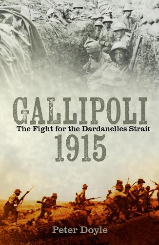 Паперова книга «Gallipoli 1915: The Fight for the Dardanelles Strait», автор Пітер Дойл - фото №1