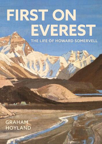 Бумажная книга «First on Everest: The Life of Howard Somervell», автор Грэм Хойланд - фото №1