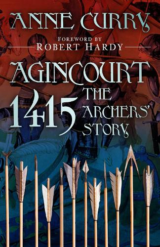 Бумажная книга «Agincourt 1415: The Archers' Story», автор Энн Карри - фото №1
