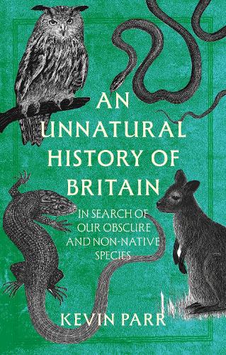 Бумажная книга «An Unnatural History of Britain: A Journey In Search of Our Non-Native Species», автор Кевин Парр - фото №1