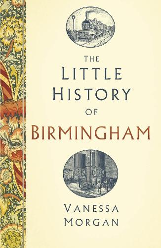 Бумажная книга «The Little History of Birmingham», автор Ванесса Морган - фото №1