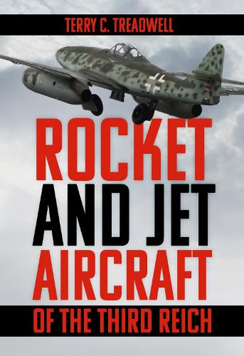 Бумажная книга «Rocket and Jet Aircraft of the Third Reich», автор Терри Тредвелл - фото №1