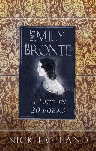 Бумажная книга «Emily Bronte: A Life in 20 Poems», автор Ник Холланд - фото №1