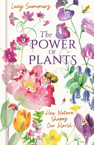 Бумажная книга «The Power of Plants: How Nature Shapes Our World», автор Люси Саммерс - фото №1