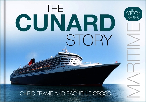 Бумажная книга «The Cunard Story», авторов Крис Фрейм, Рэйчел Кросс - фото №1