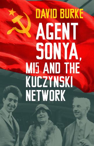 Паперова книга «Agent Sonya, MI5 and the Kuczynski Network», автор Девід Берк - фото №1