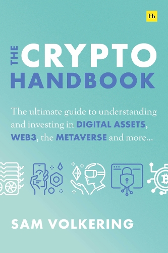 Бумажная книга «The Crypto Handbook: The ultimate guide to understanding and investing in digital assets, Web3, the metaverse and more.», автор Сэм Волкеринг - фото №1