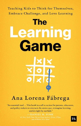 Бумажная книга «The Learning Game: Teaching Kids to Think for Themselves, Embrace Challenge, and Love Learning», автор Ана Лорена Фабрега - фото №1
