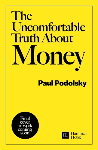 Бумажная книга «The Uncomfortable Truth About Money: How to live with uncertainty and think for yourself», автор Пол Подольски - фото №1