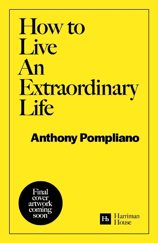 Бумажная книга «How To Live An Extraordinary Life», автор Энтони Помплиано - фото №1